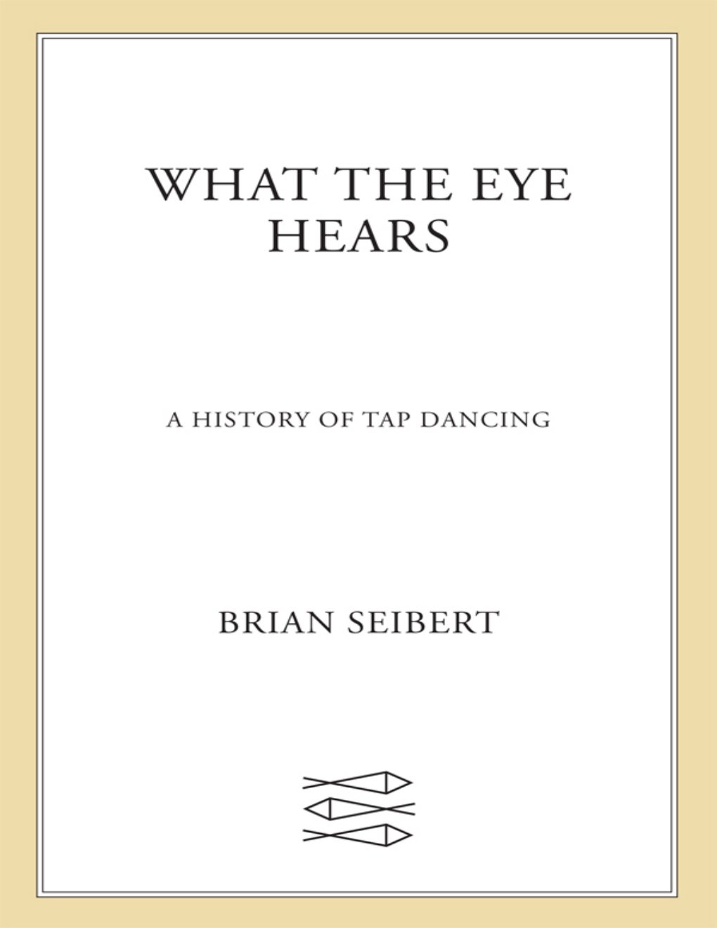 Cover of What the Eye Hears
