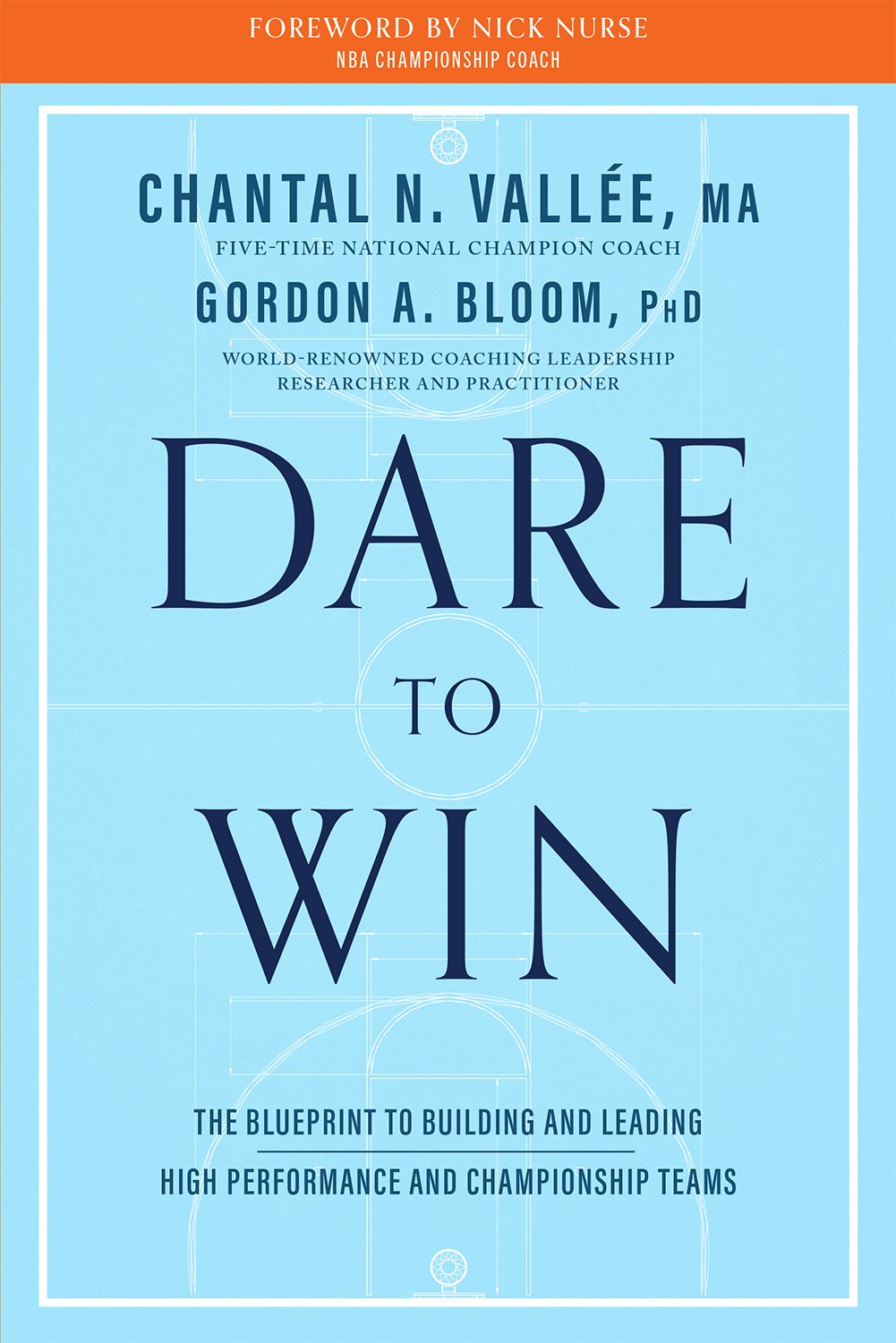 Cover of Dare to Win: The Blueprint to Building and Leading High Performance and Championship Teams