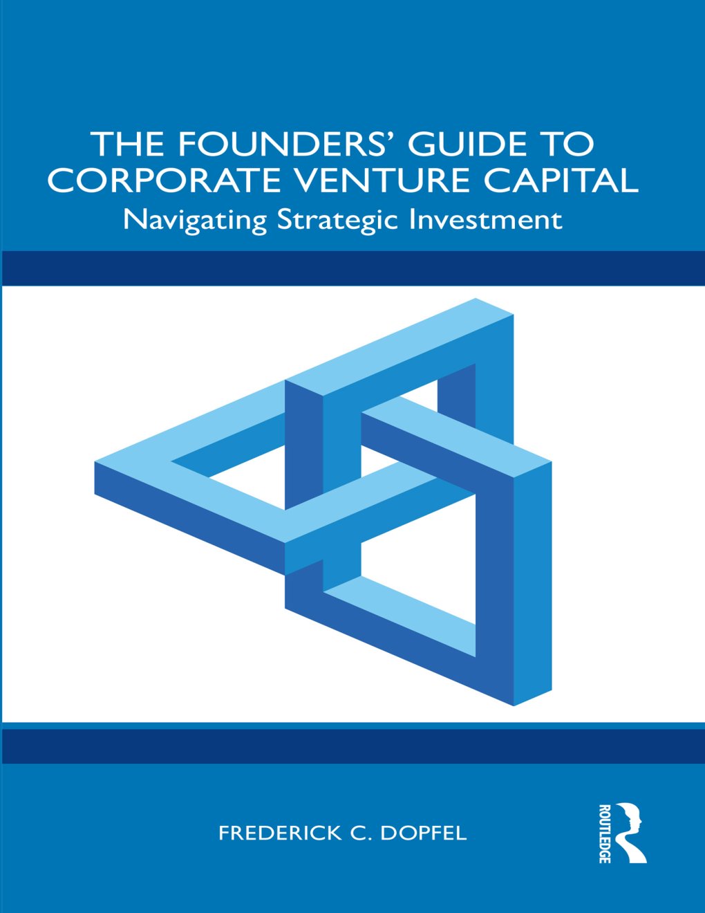 Cover of The Founders’ Guide to Corporate Venture Capital: Navigating Strategic Investment