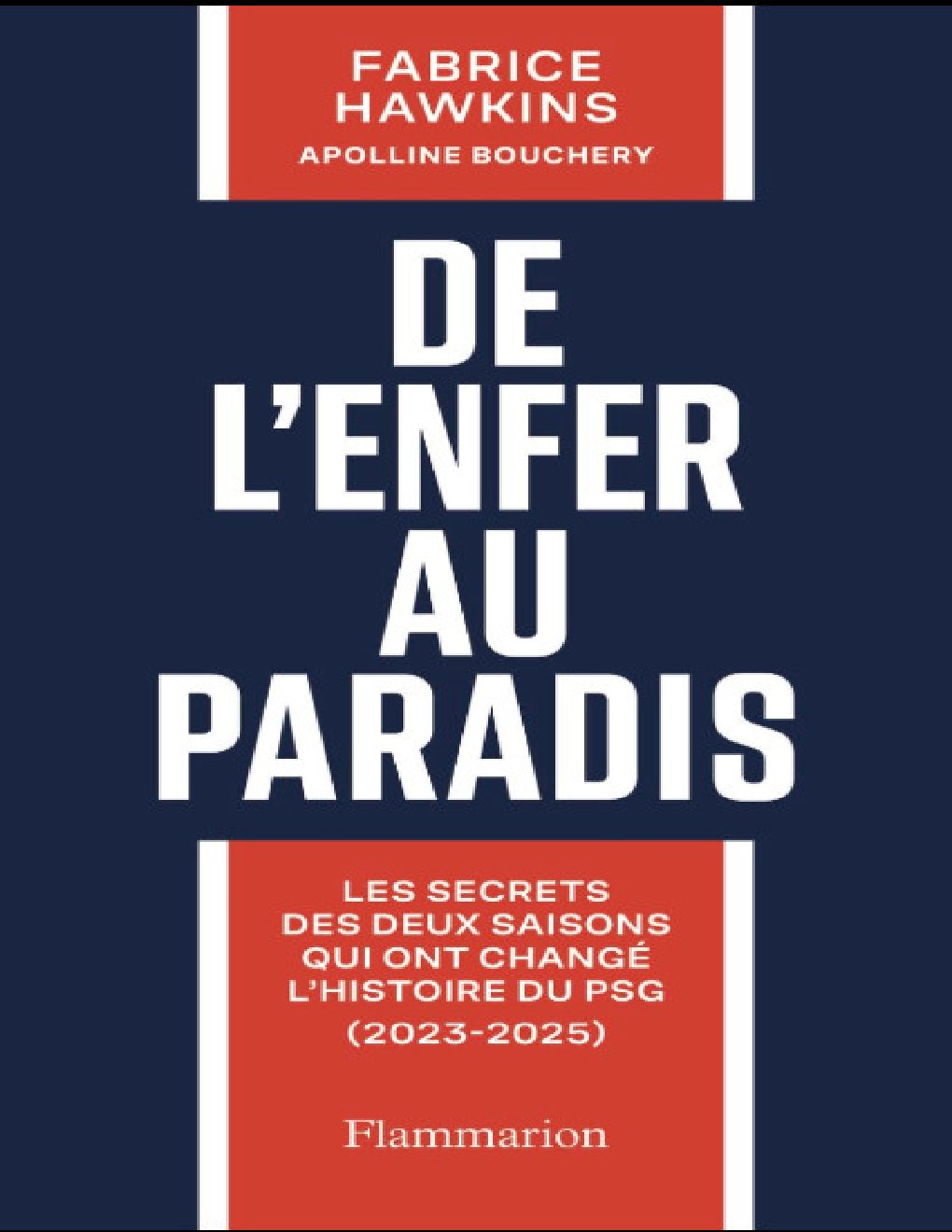 Cover of De l'enfer au paradis. Les secrets des deux saisons qui ont changé l'histoire du PSG (2023-2025) (French Edition)