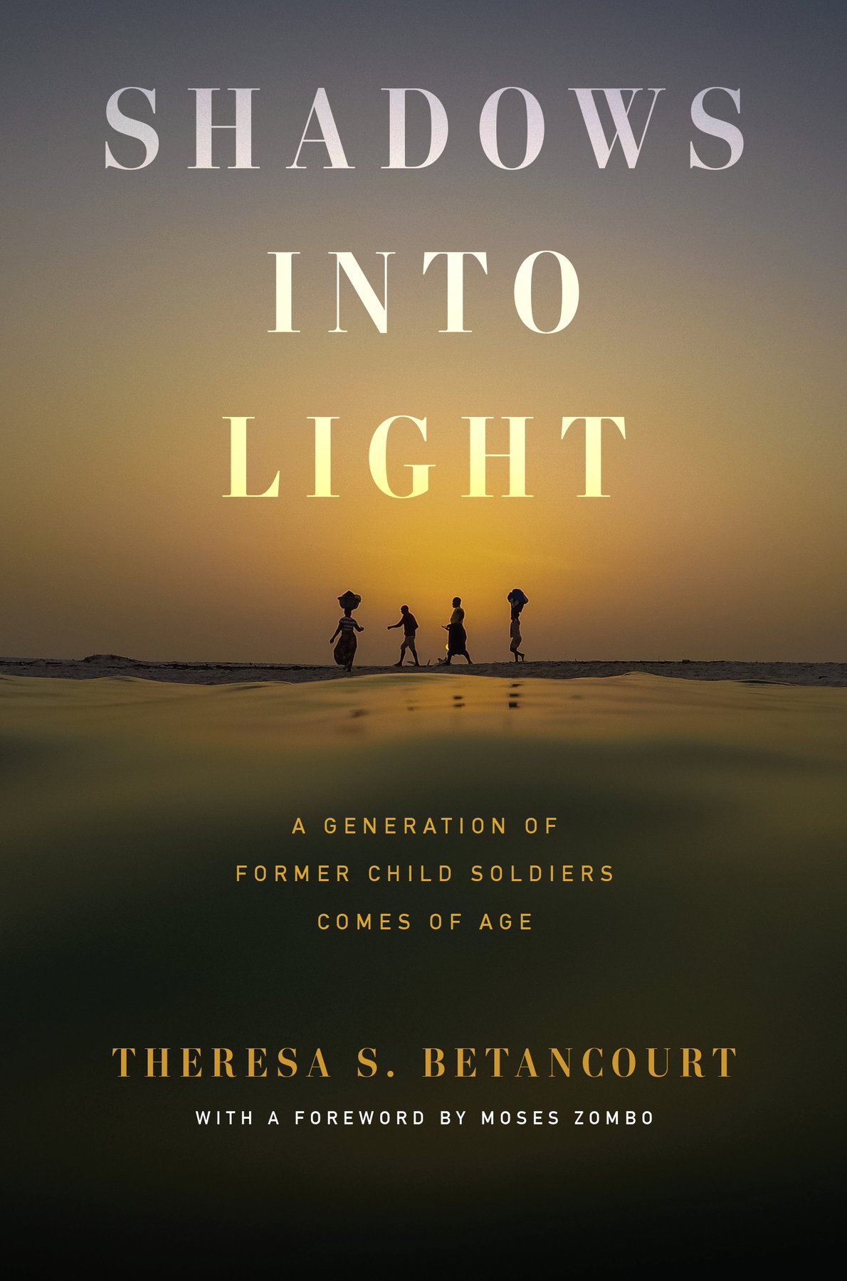 Cover of Shadows into Light; A Generation of Former Child Soldiers Comes of Age (1991)