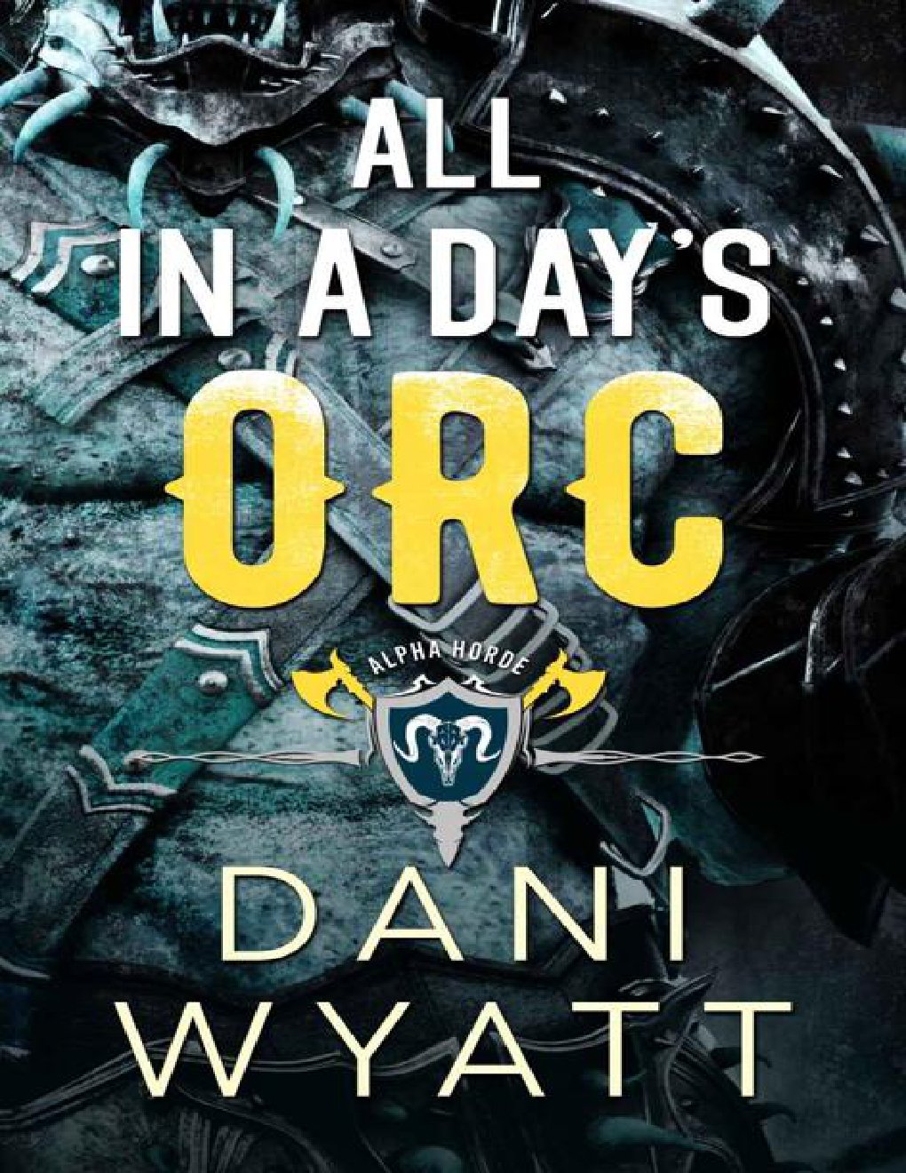 Cover of All in a Days Orc: A Forbidden Captive Monster Romance (Return of the Horde Book 3)
