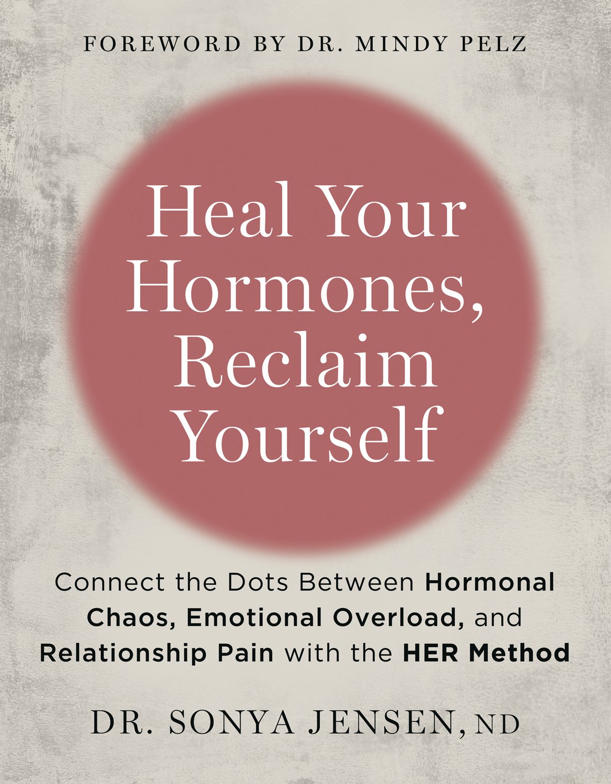 Cover of Heal Your Hormones, Reclaim Yourself