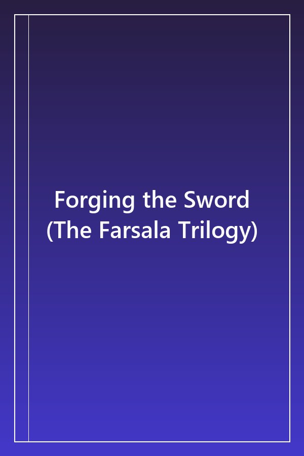 Cover of Forging the Sword (2006)