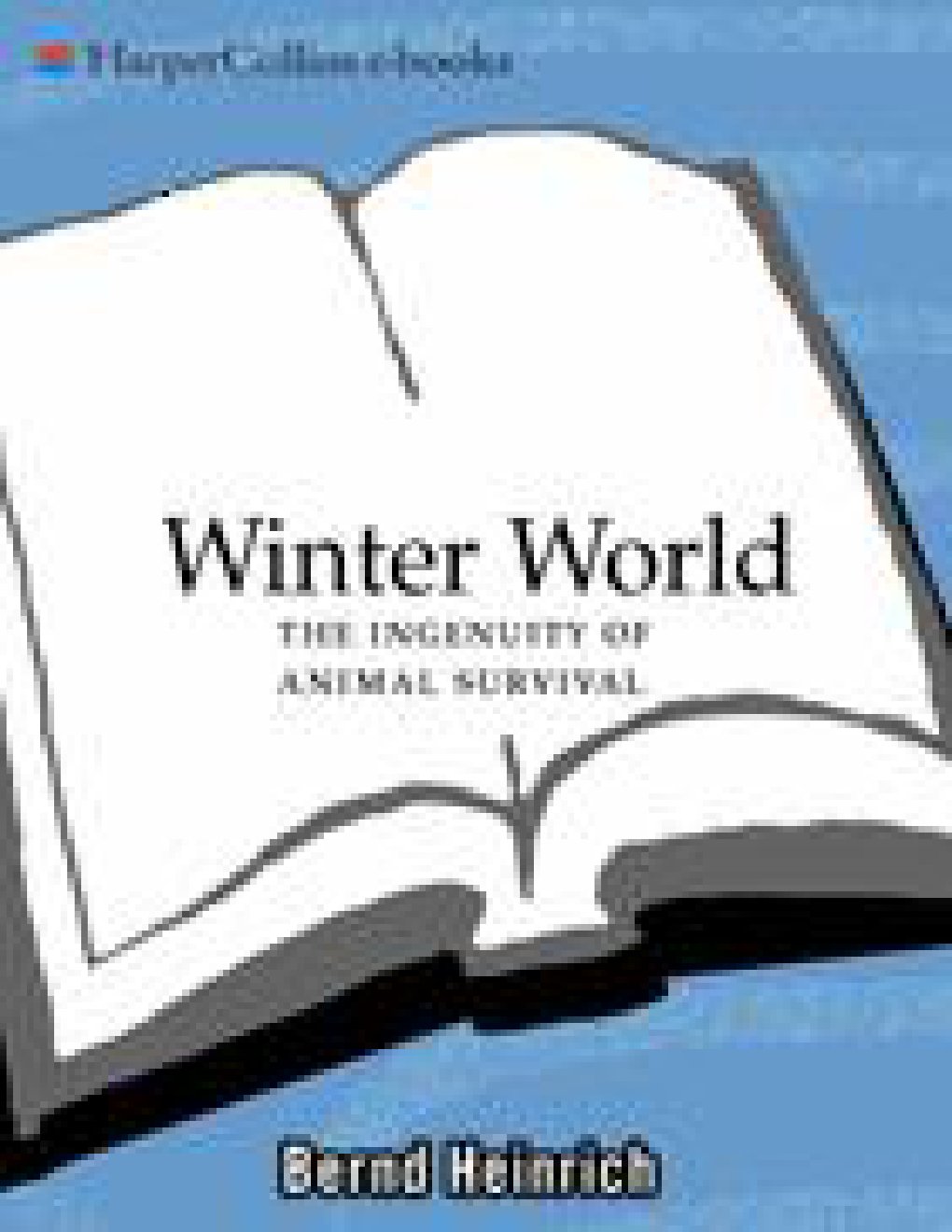Cover of Winter World: The Ingenuity of Animal Survival