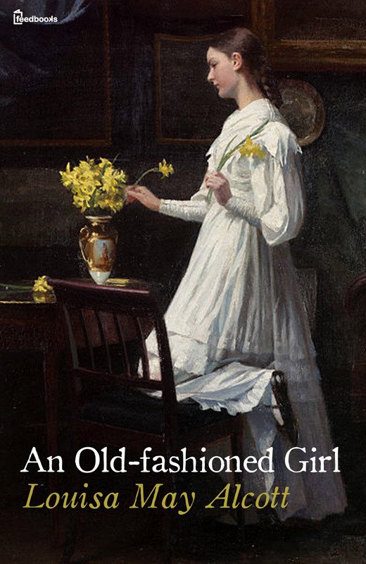 Cover of An Old-fashioned Girl