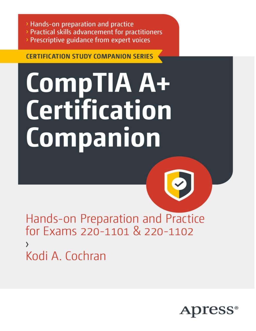 Cover of CompTIA A+ Certification Companion- Hands-on Preparation and Practice for Exams 220-1101