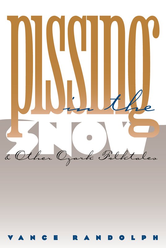 Cover of Pissing in the Snow and Other Ozark Folktales