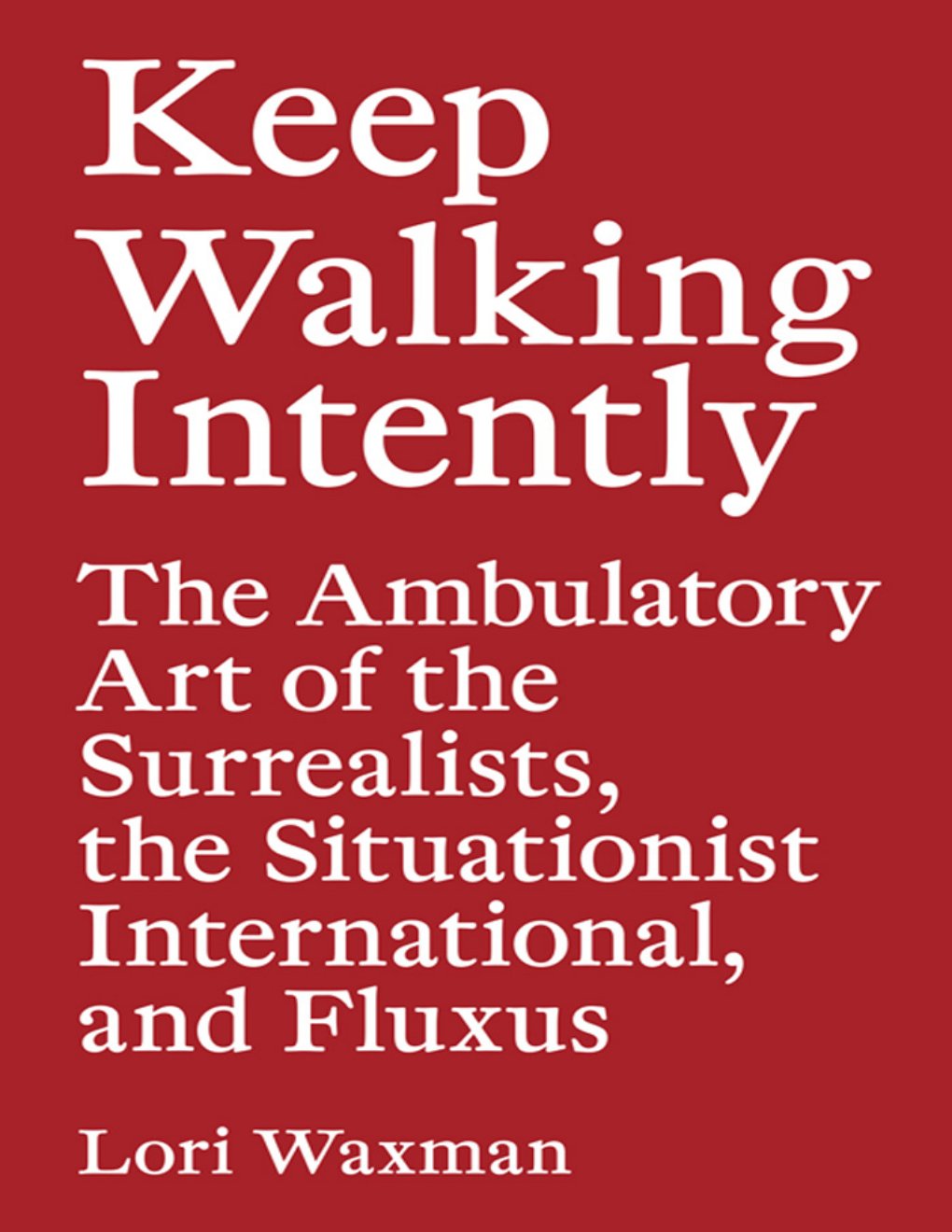 Cover of Keep Walking Intently