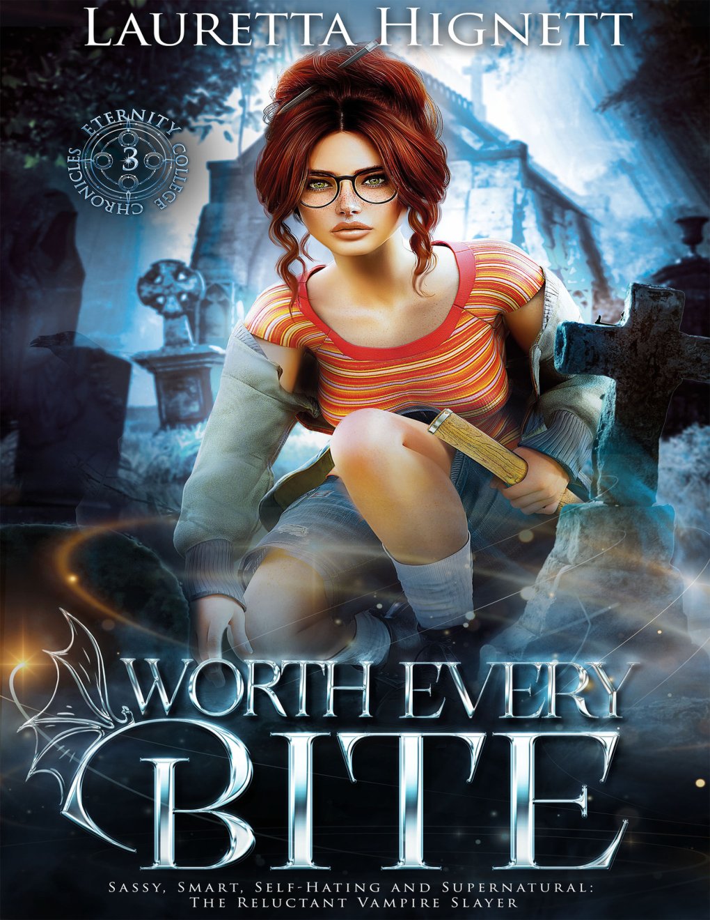 Cover of Worth Every Bite: Sassy, Smart, Self-Hating and Supernatural: The Reluctant Vampire Slayer (The Eternity College Chronicles Book 3)