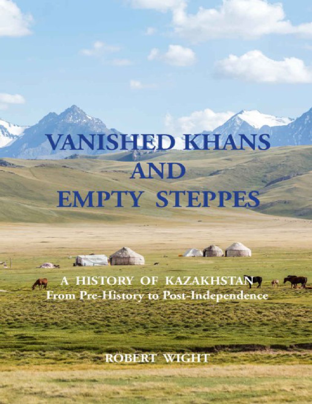 Cover of Vanished Khans and Empty Steppes: A History of Kazakhstan From Pre-History to Post-Independence