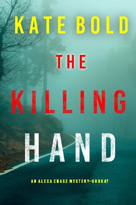 Cover of 7 - The Killing Hand: Alexa Chase
