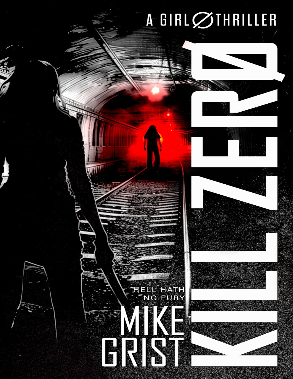 Cover of Kill Zero: a nerve-jangling suspense thriller that'll leave you in pieces (A Girl Zero Thriller Book 3)