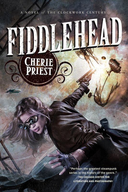 Cover of Fiddlehead (The Clockwork Century)