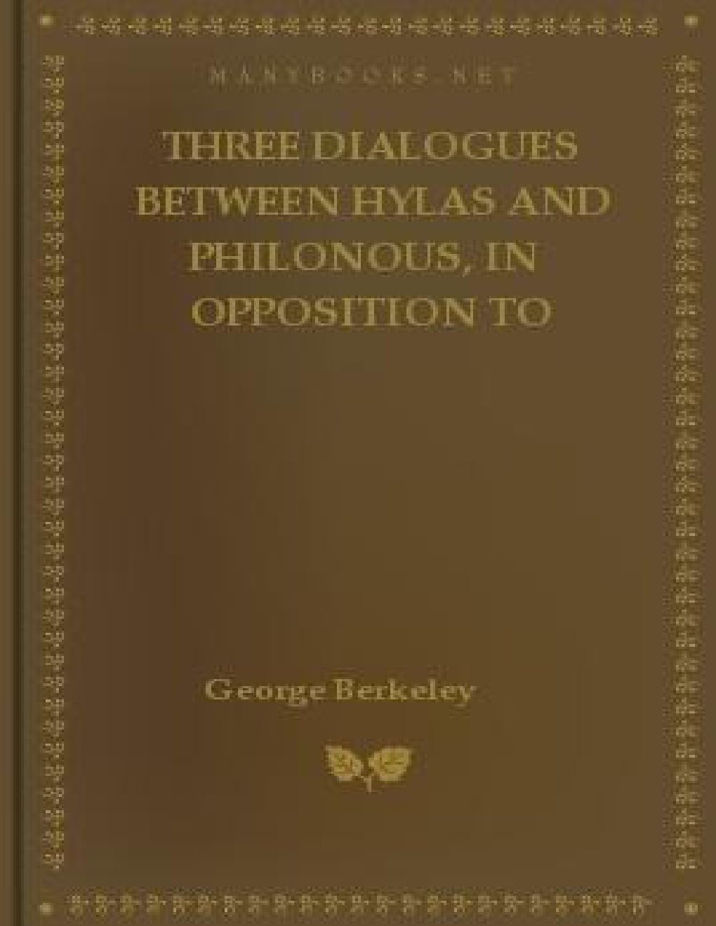 Cover of The Empiricists: John Locke: An essay concerning human understanding, abridged by Richard Taylor. George Berkeley: A treatise concerning the principles of human knowledge. Three dialogues between Hylas and Philonous, in opposition to sceptics and atheists. David Hume: An enquiry concerning human und