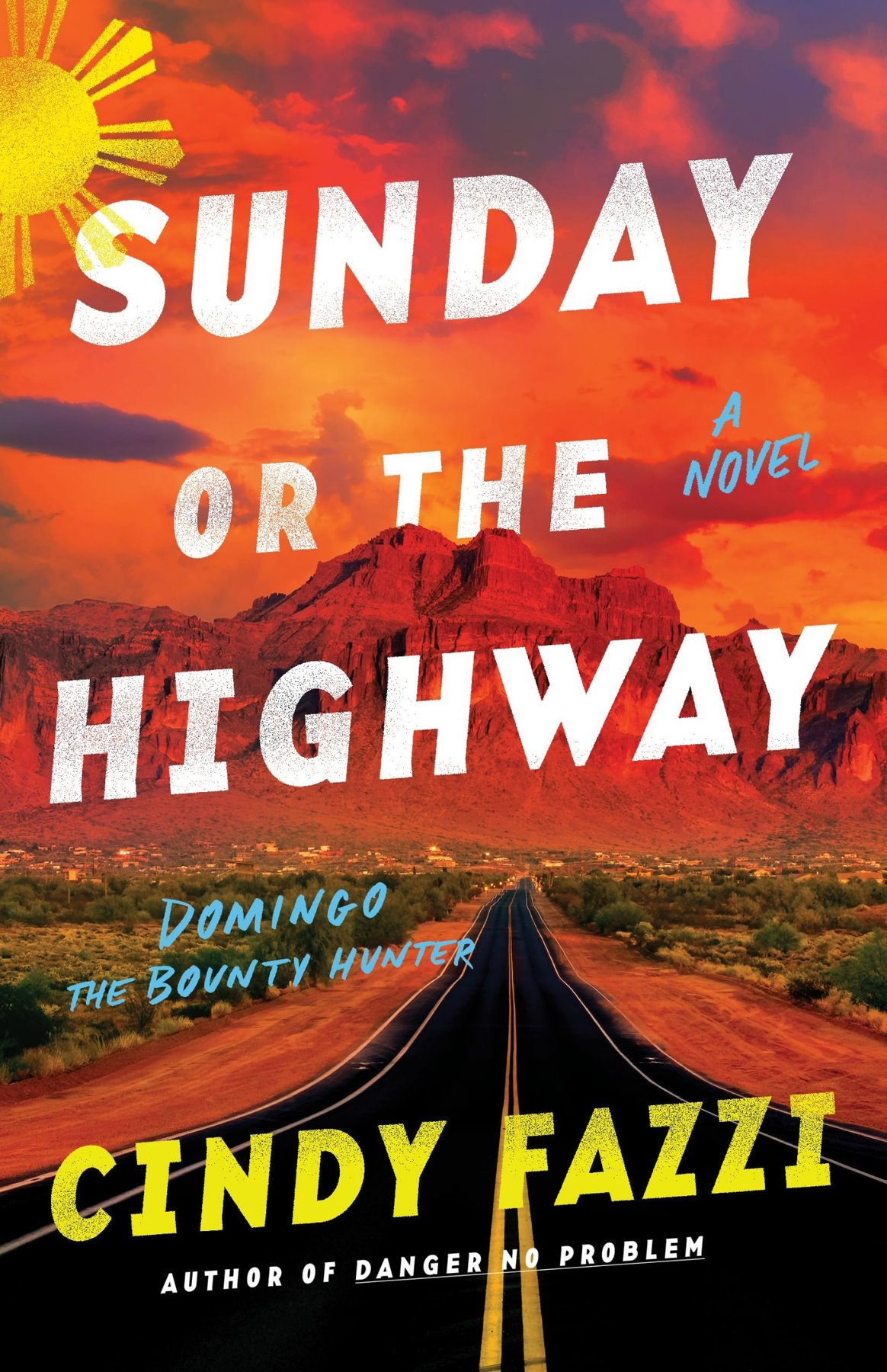 Cover of Sunday or the Highway: A Novel (Domingo the Bounty Hunter)