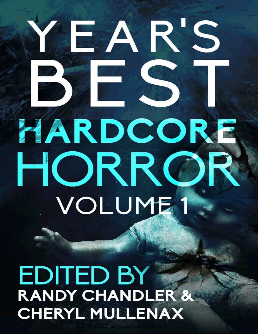 Cover of • Year's Best Hardcore Horror Volume 1