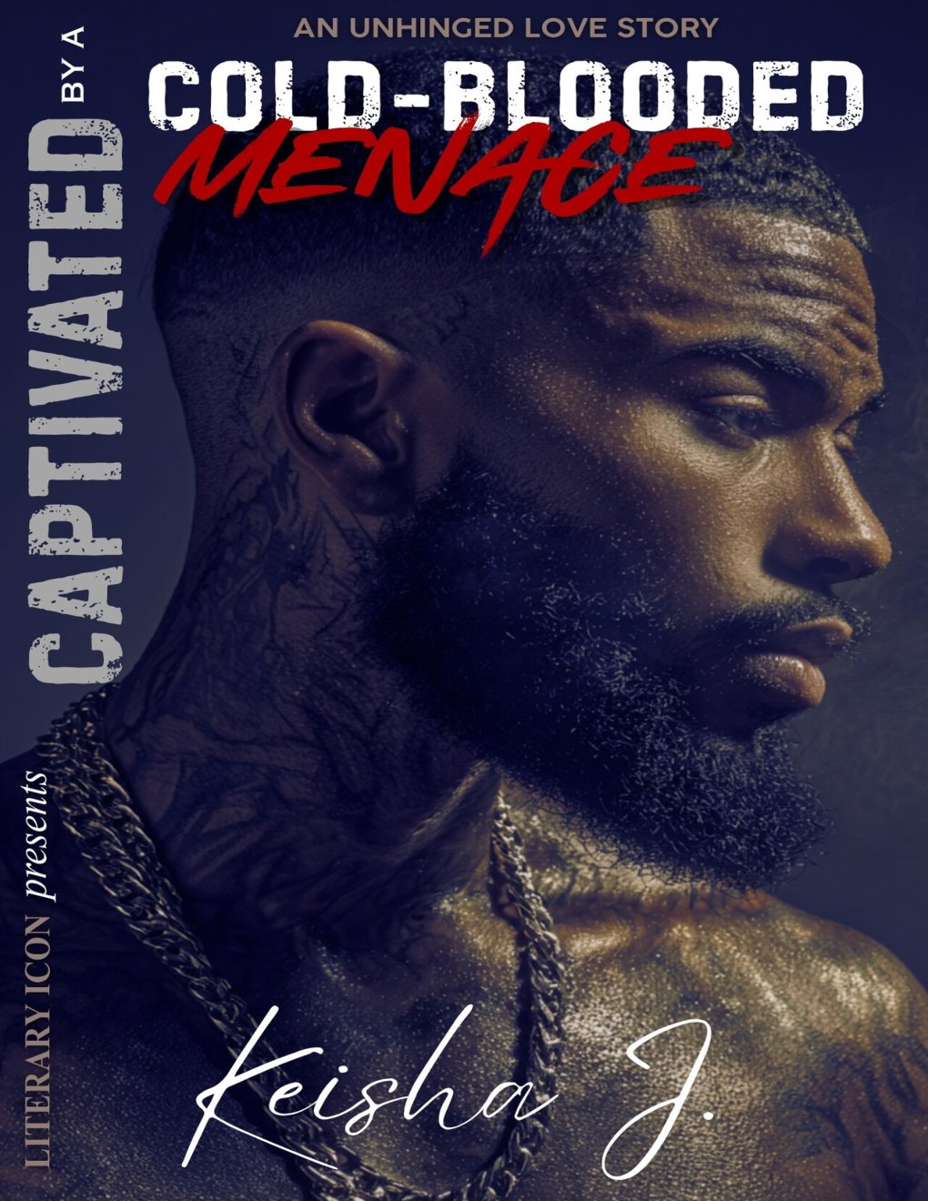 Cover of Captivated By a Cold-Blooded Menace: An Unhinged Love Story