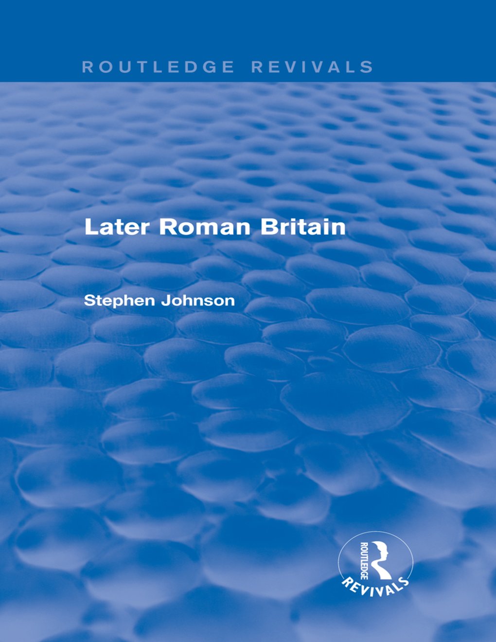 Cover of Later Roman Britain (Routledge Revivals)