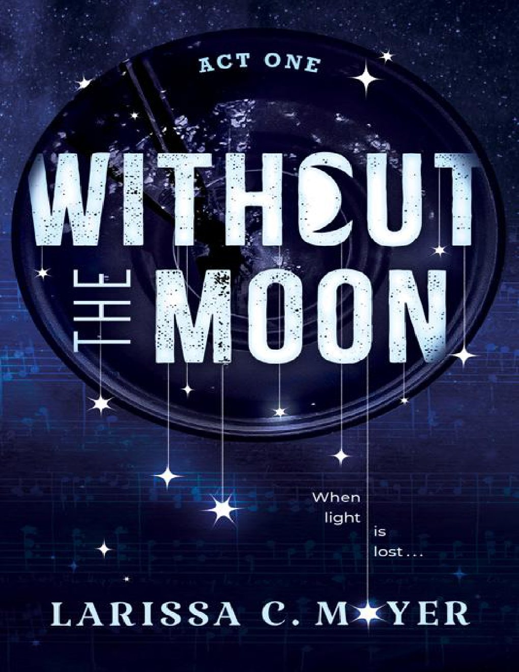Cover of Without the Moon (Act One)