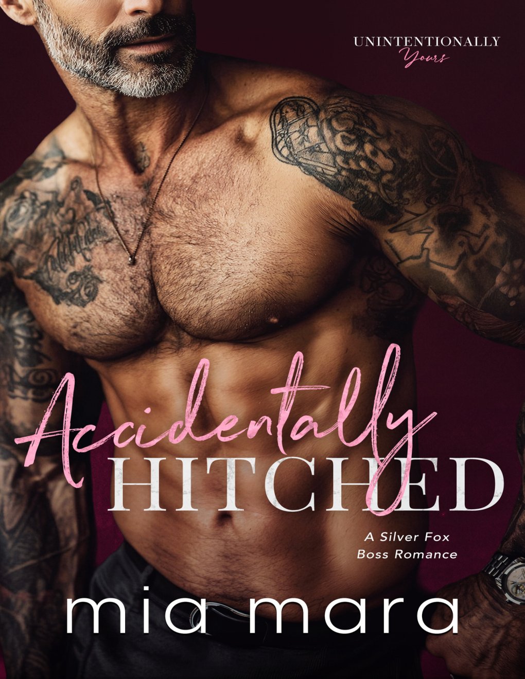 Cover of Accidentally Hitched: A Silver Fox Boss Romance (Unintentionally Yours)
