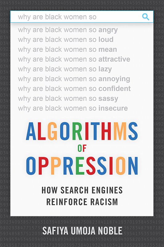 Cover of Algorithms of Oppression; How Search Engines Reinforce Racism (1791)