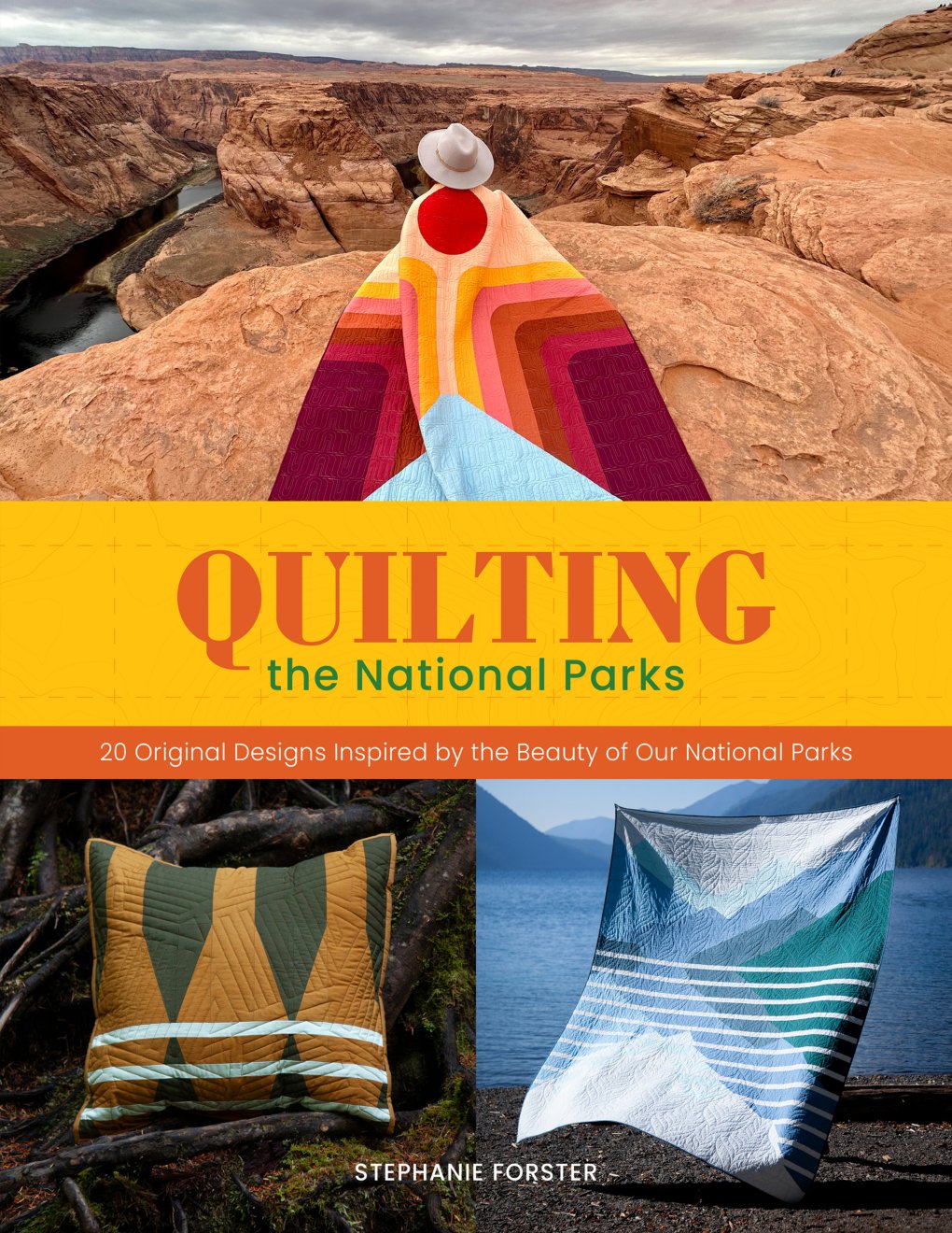 Cover of Quilting the National Parks: 20 Original Designs Inspired by the Beauty of Our National Parks