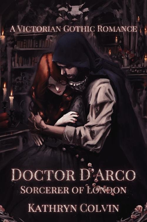 Cover of Doctor D'Arco, Sorcerer of London- A Victorian Gothic Romance (2024)