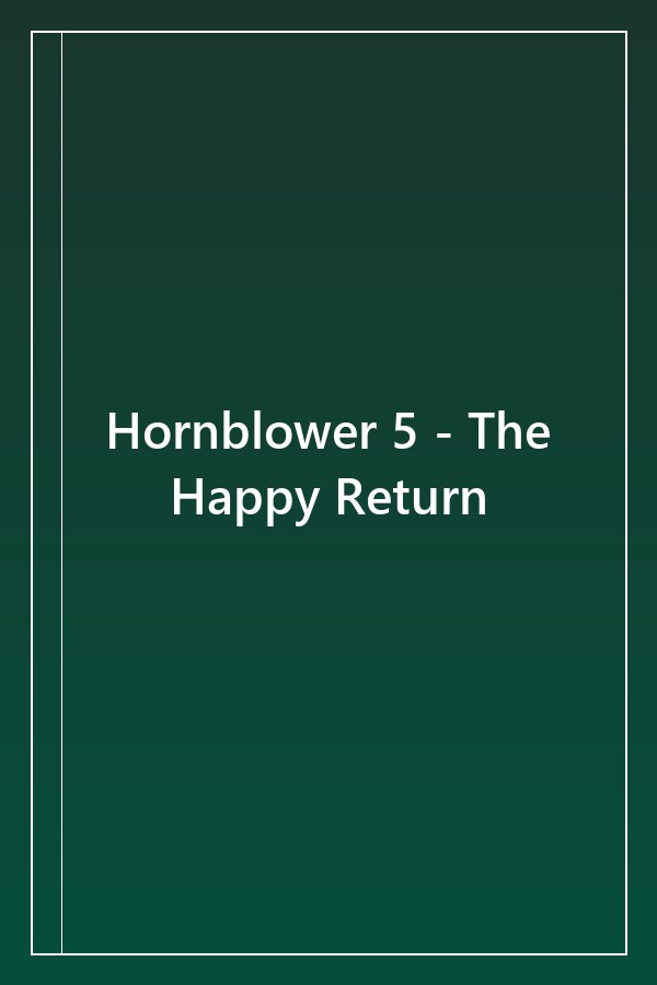 Cover of Hornblower 5 - The Happy Return