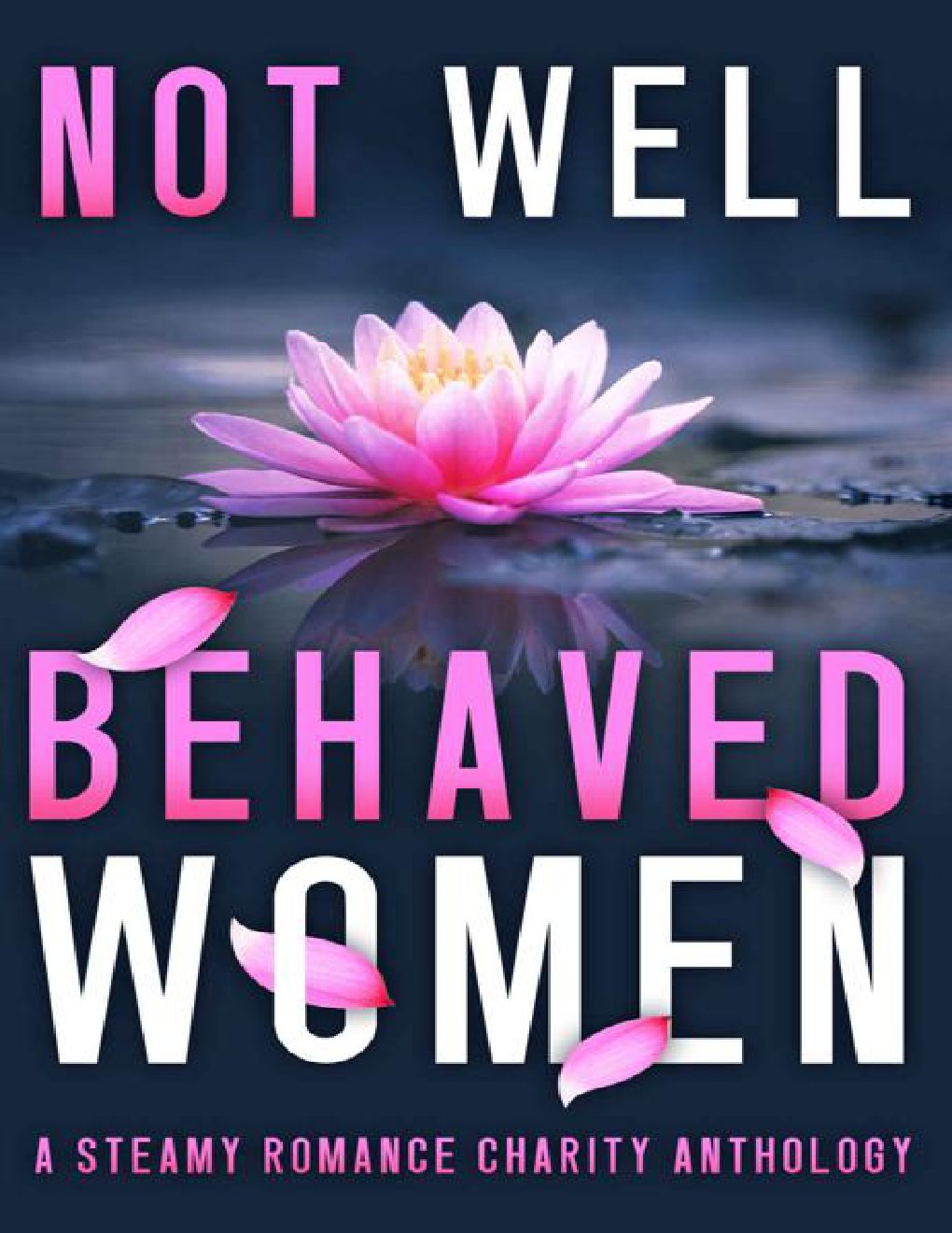 Cover of Not Well Behaved Women: A Steamy Romance Anthology