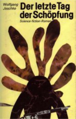 Cover of Wolfgang Jeschke - Der Letzte Tag der Schöpfung