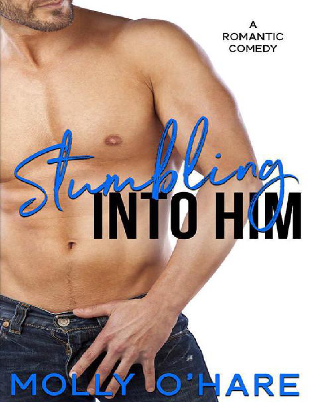 Cover of Stumbling Into Him (Romantic Comedy)