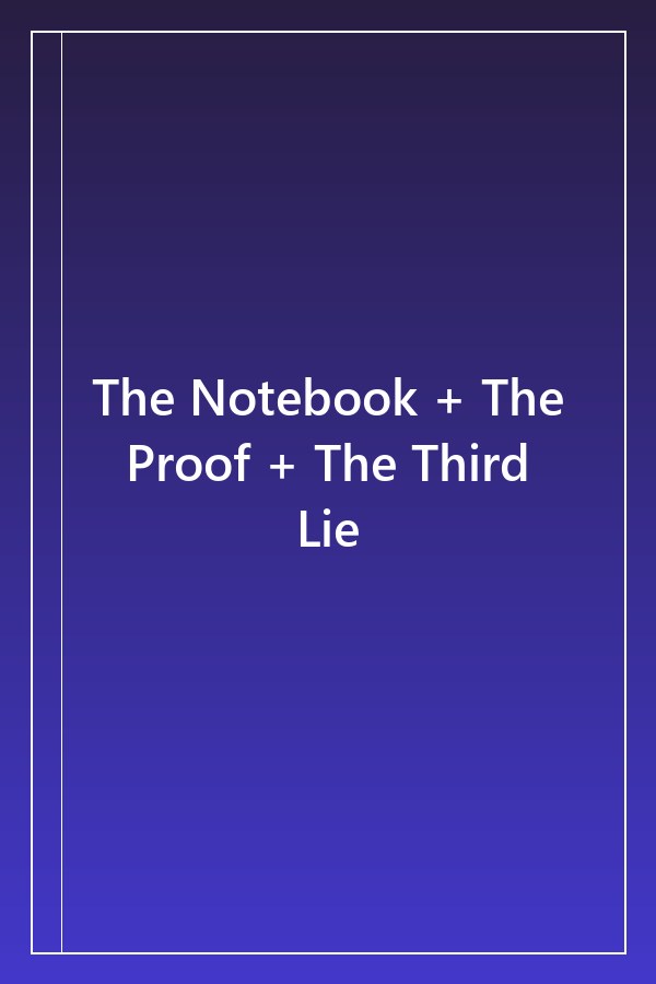 Cover of The Notebook + The Proof + The Third Lie (1986)