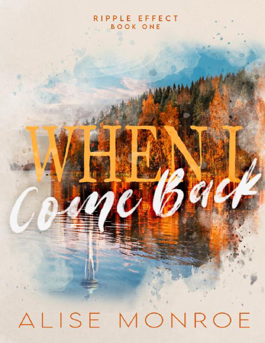 Cover of When I Come Back: A Second Chance, Small Town Romance (Ripple Effect Book 1)