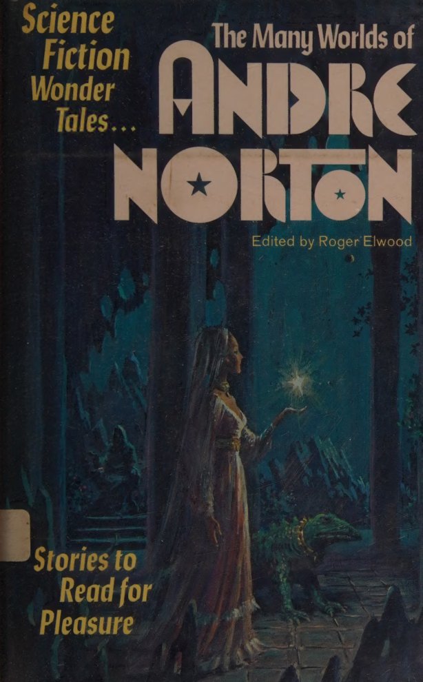 Cover of The many worlds of Andre Norton