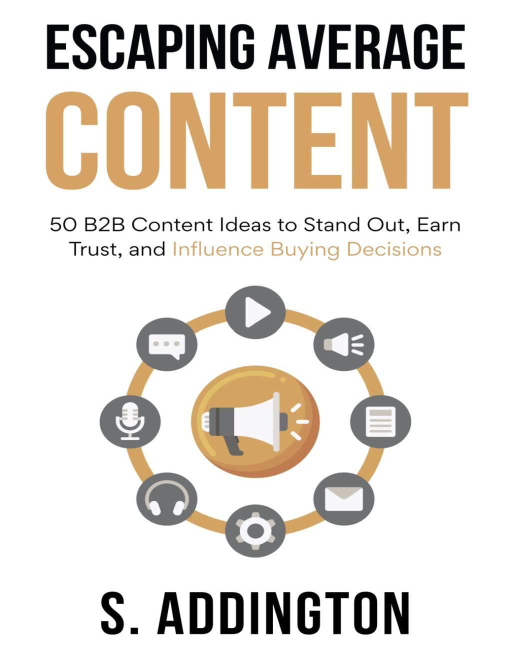 Cover of Escaping Average Content: 50 B2B Content Ideas to Stand Out, Earn Trust, and Influence Buying Decisions
