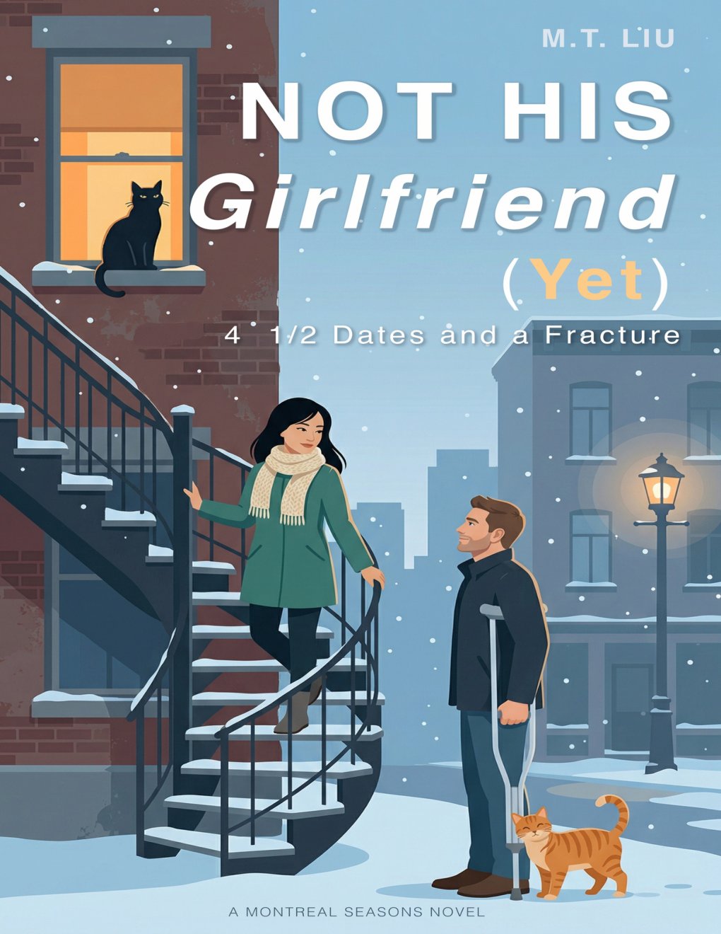 Cover of Not His Girlfriend (Yet): 4 1/2 Dates and a Fracture (Montreal Seasons)