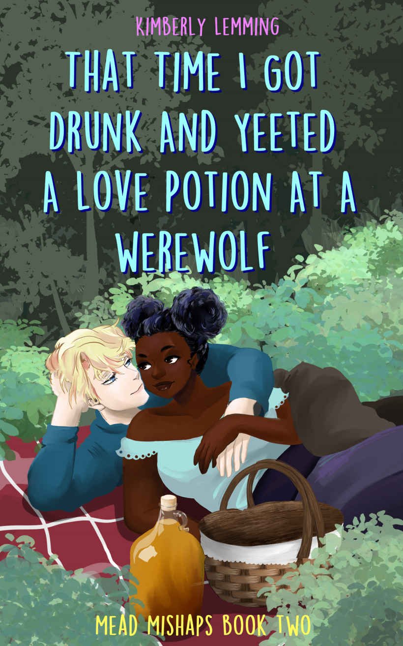 Cover of That Time I Got Drunk And Yeeted A Love Potion At A Werewolf: Mead Mishaps Book Two