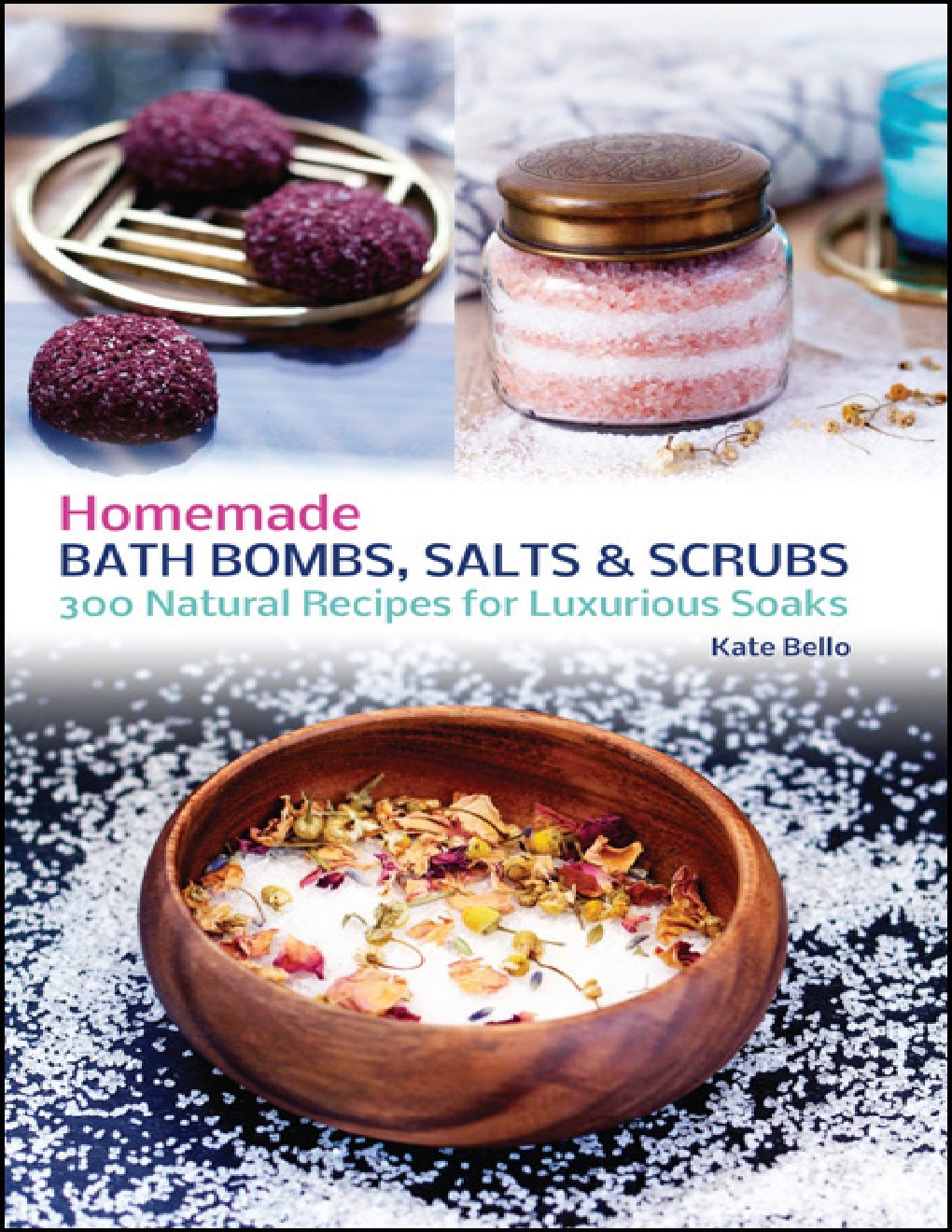 Cover of Homemade Bath Bombs, Salts and Scrubs