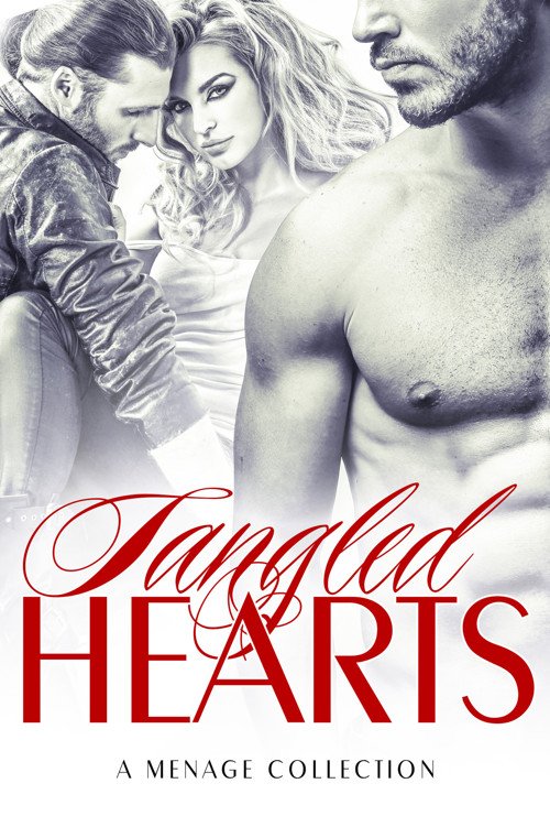 Cover of Tangled Hearts: A Menage Collection