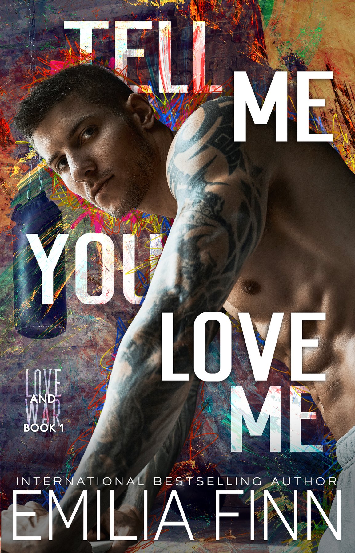 Cover of Tell Me You Love Me (Love & War Book 1)