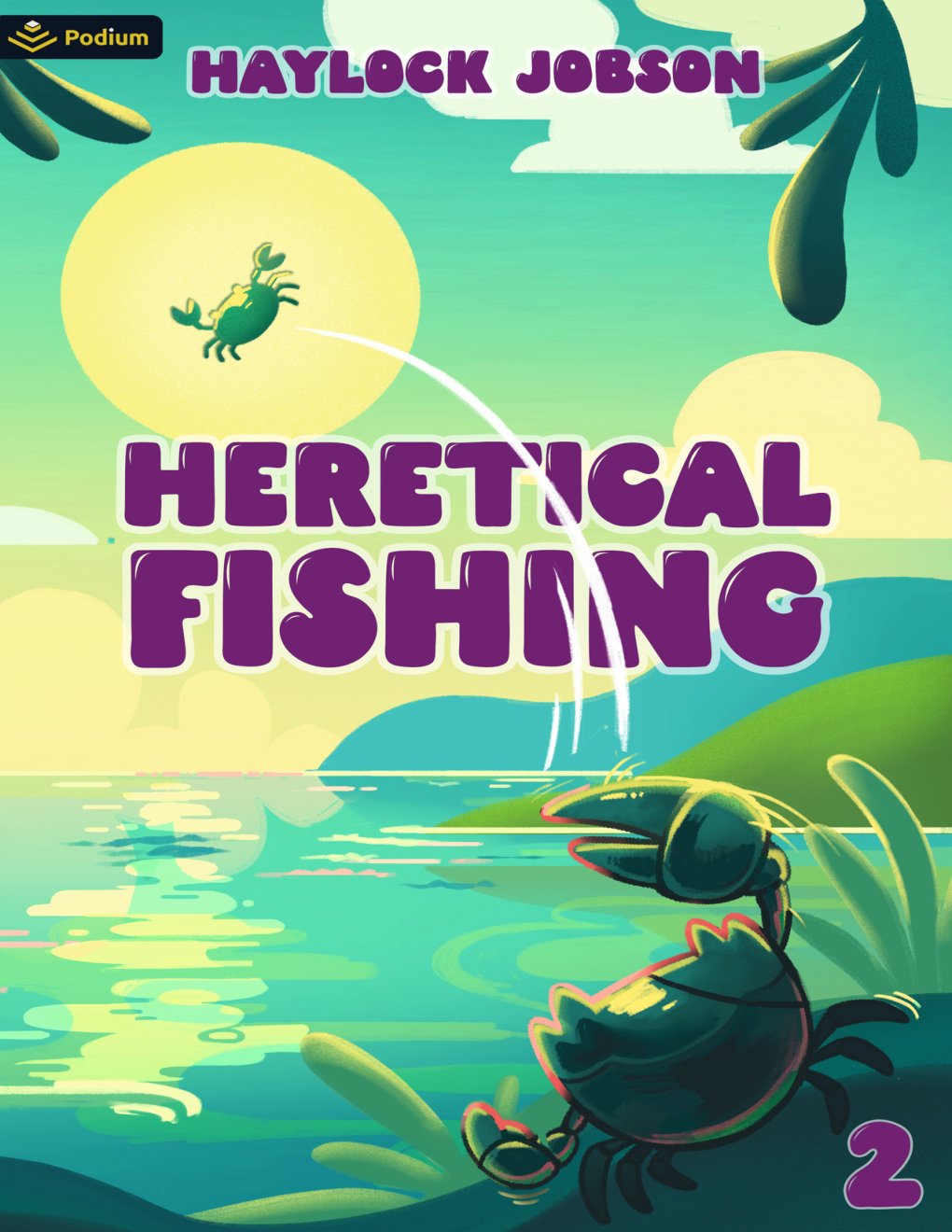 Cover of Heretical Fishing 2- A Cozy Guide to Annoying the Cults, Outsmarting the Fish, and Alienating Oneself