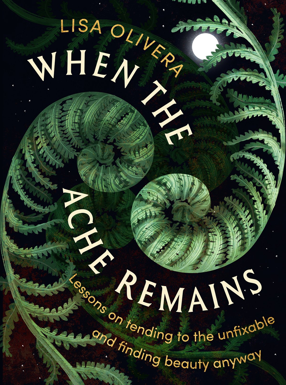 Cover of When the Ache Remains- Lessons on Tending to the Unfixable and Finding Beauty Anyway