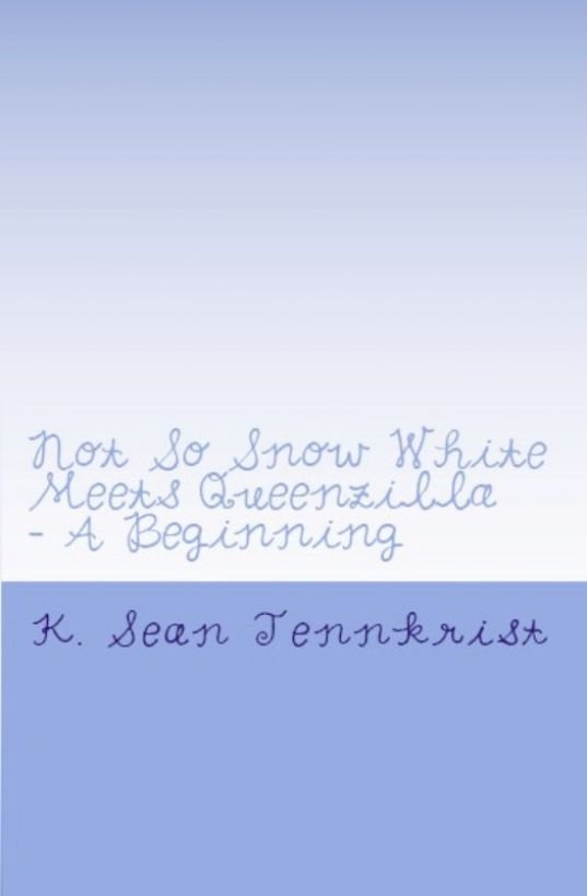 Cover of Not So Snow White Meets Queenzilla - A Beginning (2011)