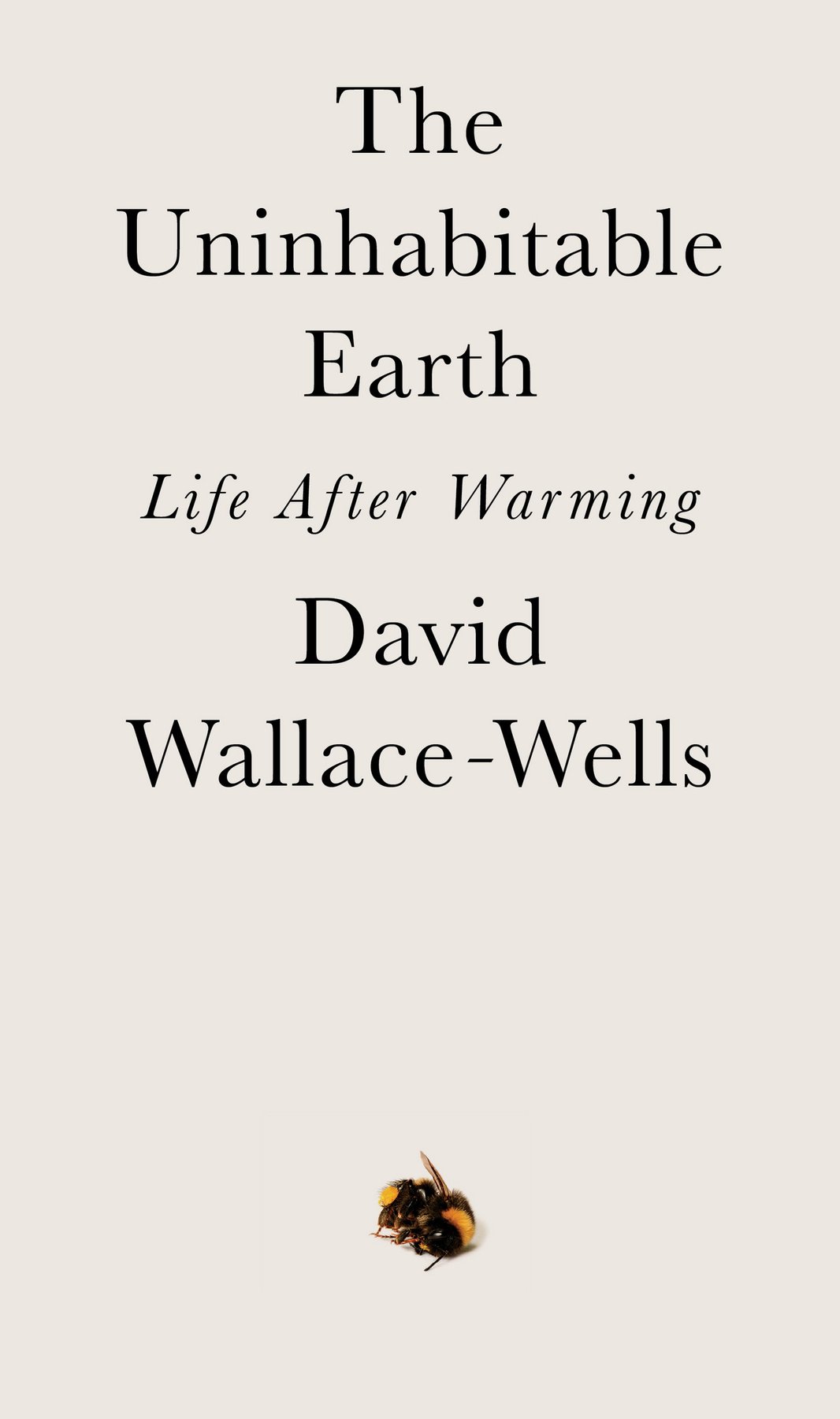 Cover of The Uninhabitable Earth; Life After Warming (1578)