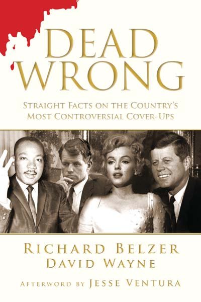 Cover of Dead Wrong- Straight Facts on the Country's Most Controversial Cover-Ups (1913)