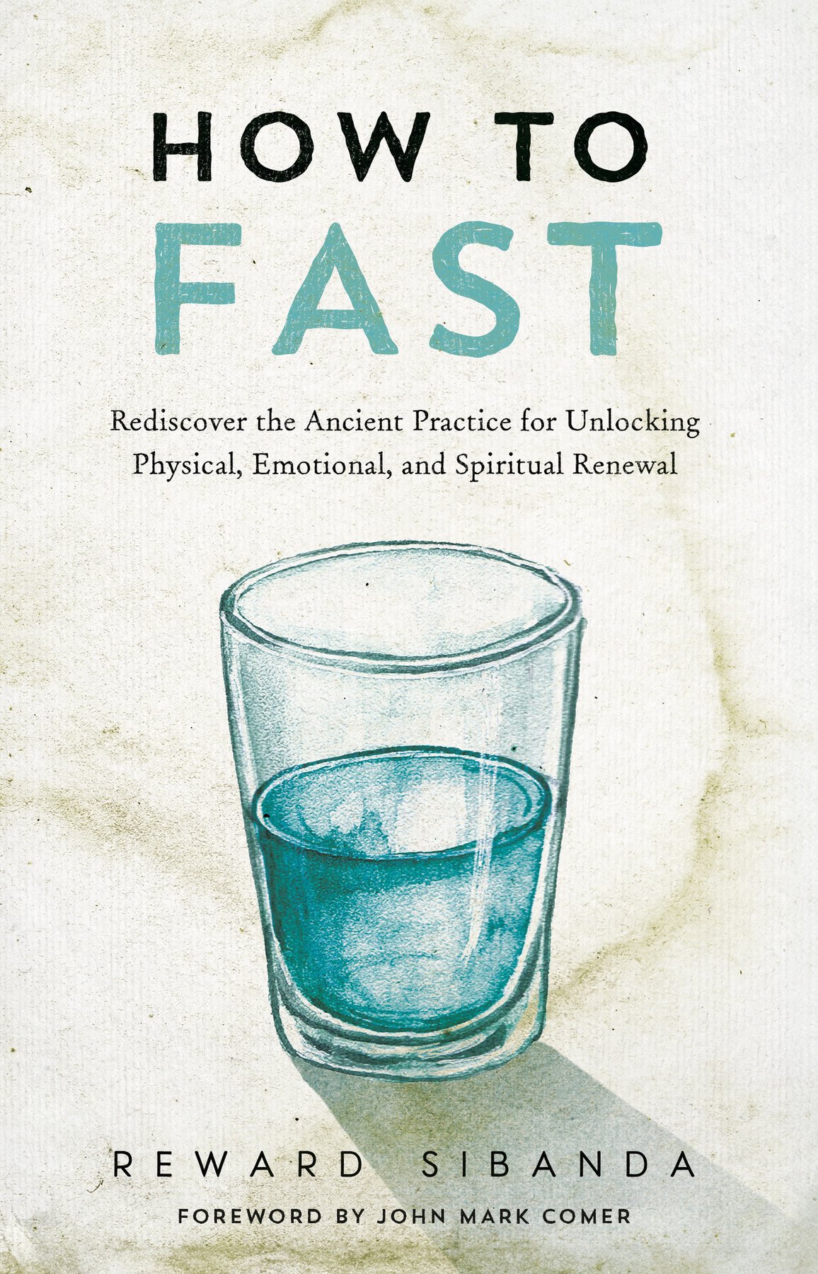Cover of How to Fast; Rediscover the Ancient Practice for Unlocki