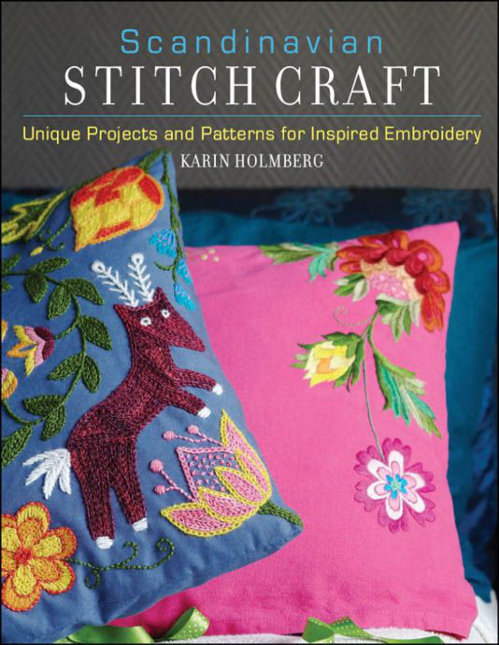 Cover of Scandinavian Stitch Craft: Unique Projects and Patterns for Inspired Embroidery
