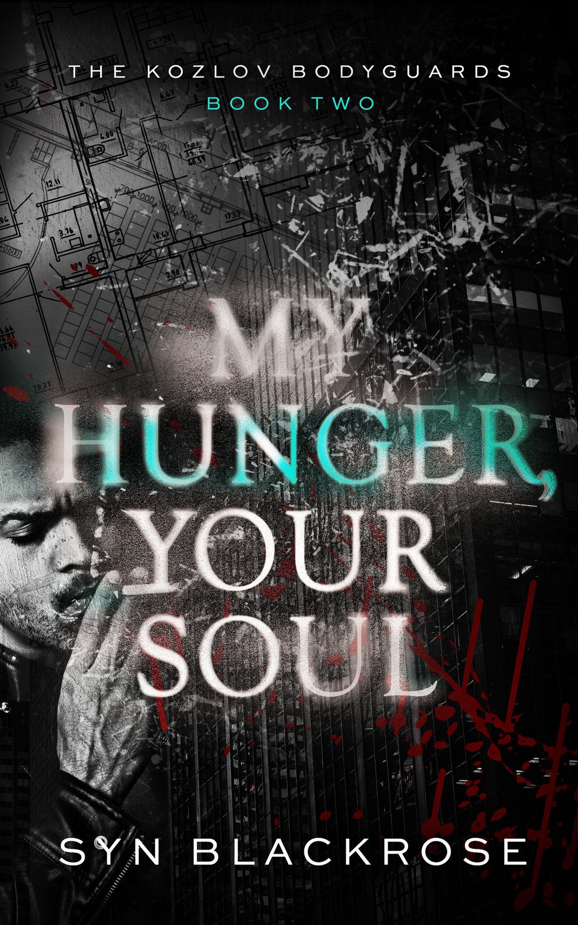 Cover of My Hunger, Your Soul: The Kozlov Bodyguards Book 2