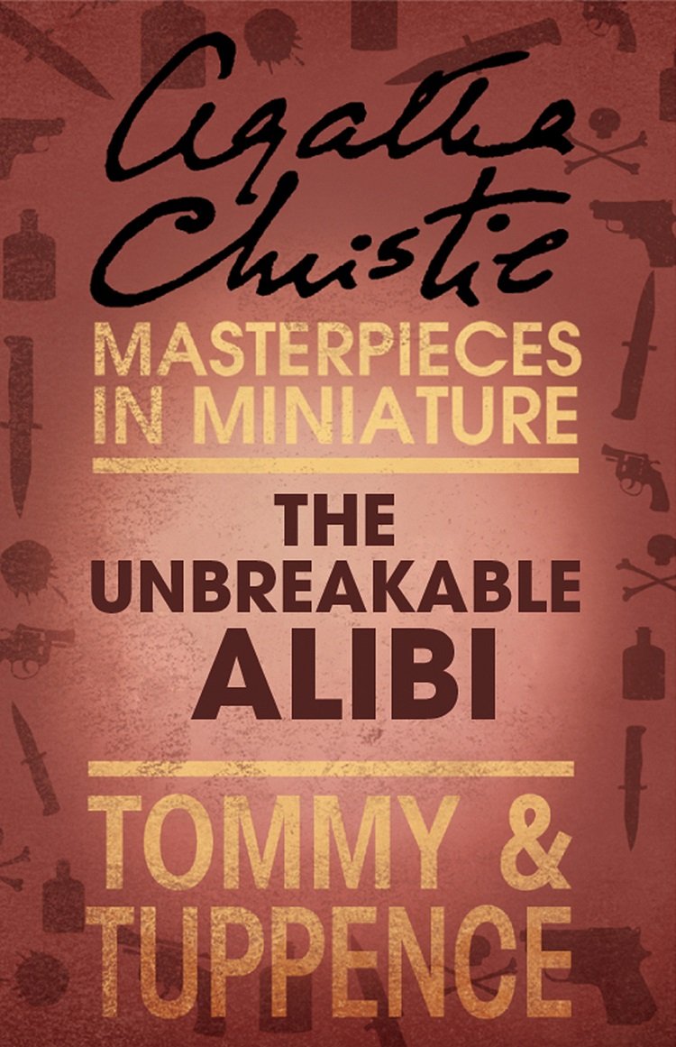 Cover of The Unbreakable Alibi